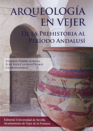 Imagen de archivo de Arqueologa en Vejer. De la Prehistoria al Perodo Andalus a la venta por AG Library