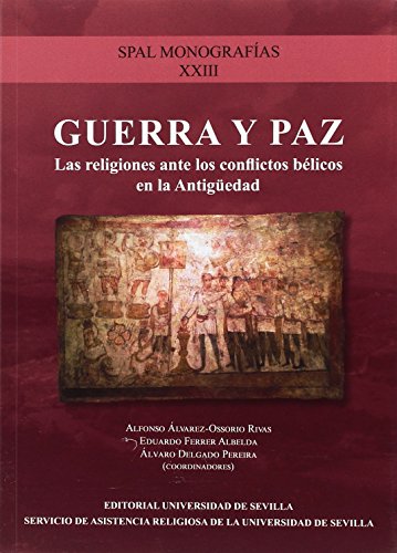 Stock image for GUERRA Y PAZ. LA RELIGIN ANTE LOS CONFLICTOS BLICOS EN LA ANTIGEDAD. for sale by Zilis Select Books