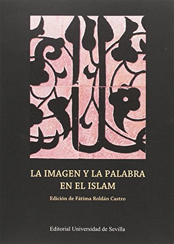 Beispielbild fr La imagen y la palabra en el Islam Puerta Vlchez, Jos Miguel / Am zum Verkauf von Iridium_Books