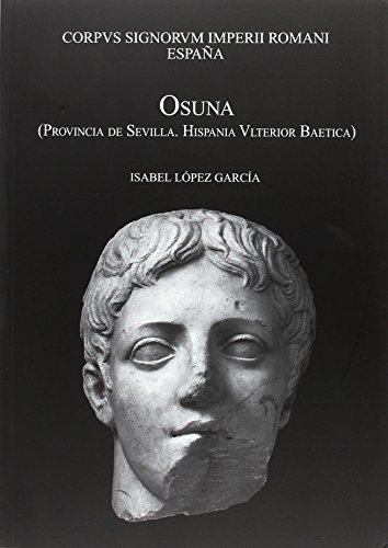 Beispielbild fr Osuna : provincia de Sevilla : Hispania Ulterior Baetica zum Verkauf von Reuseabook