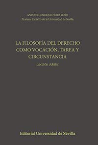 Imagen de archivo de LA FILOSOFA DEL DERECHO COMO VOCACIN, TAREA Y CIRCUNSTANCIALECCIN JUBILAR a la venta por KALAMO LIBROS, S.L.