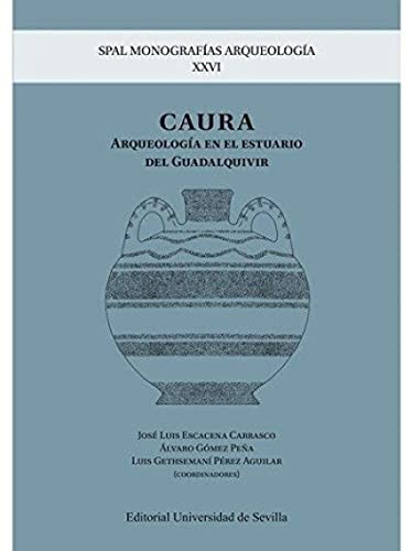 Stock image for CAURA: Arqueologa en el estuario del Guadalquivir for sale by Agapea Libros