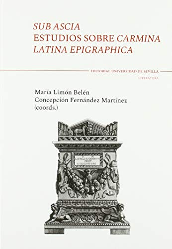 Beispielbild fr SUB ASCIA. ESTUDIOS SOBRE CARMINA LATINA EPIGRAPHICA zum Verkauf von MARCIAL PONS LIBRERO