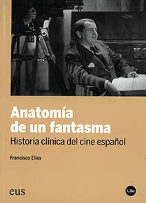 Imagen de archivo de Anatoma de un fantasma. Historia clnica del cine espaol a la venta por AG Library