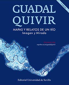 Imagen de archivo de GUADALQUIVIR. MAPAS Y RELATOS DE UN RIO, IMAGEN Y MIRADA a la venta por Prtico [Portico]