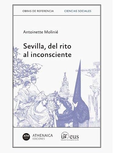 Beispielbild fr SEVILLA, DEL RITO AL INCONSCIENTE. zum Verkauf von KALAMO LIBROS, S.L.