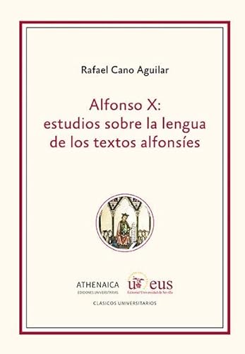 Imagen de archivo de ALFONSO X: ESTUDIOS SOBRE LA LENGUA DE LOS TEXTOS ALFONSÍES. a la venta por KALAMO LIBROS, S.L.