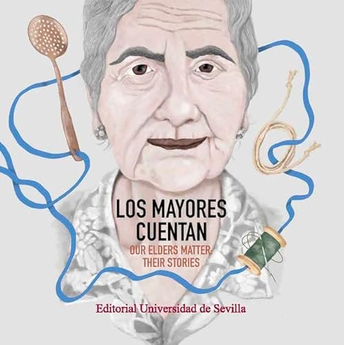 Beispielbild fr LOS MAYORES CUENTAN / OUR ELDERS MATTER: THEIR STORIES zum Verkauf von Prtico [Portico]