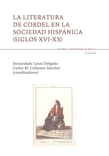 Beispielbild fr La literatura de cordel en la sociedad hispnica (siglos XVI-XX) zum Verkauf von Zilis Select Books
