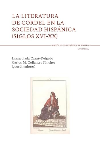 Imagen de archivo de La literatura de cordel en la sociedad hispnica (siglos XVI-XX) a la venta por Zilis Select Books