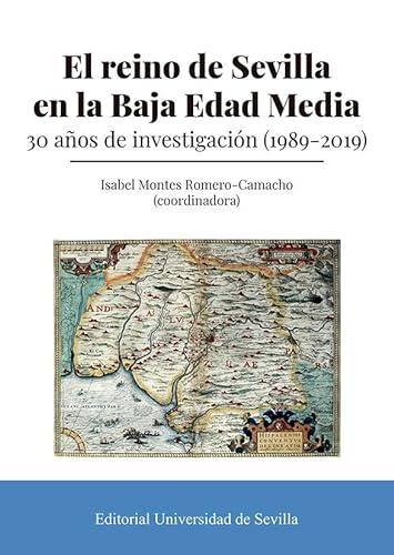 Imagen de archivo de EL REINO DE SEVILLA EN LA BAJA EDAD MEDIA a la venta por Siglo Actual libros