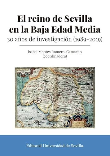 9788447223237: El reino de Sevilla en la Baja Edad Media: 30 aos de investigacin (1989-2019): 388 (Historia)