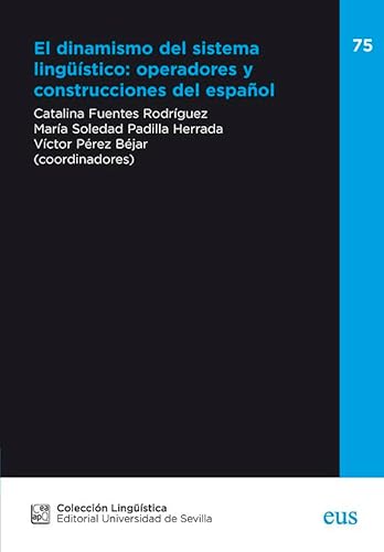 Beispielbild fr EL DINAMISMO DEL SISTEMA LINGISTICO: OPERADORES Y CONSTRUCCIONES DEL ESPAOL zum Verkauf von Prtico [Portico]