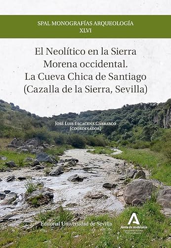 Beispielbild fr El Neoltico en la Sierra Morena occidental. La Cueva Chica de Santiago (Cazalla de la Sierra, Sevilla) zum Verkauf von Agapea Libros