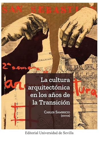 Beispielbild fr La cultura arquitectnica en los aos de la Transicin zum Verkauf von Zilis Select Books