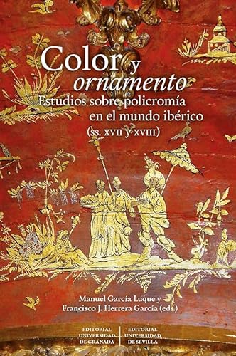 Beispielbild fr Color y ornamento: Estudios sobre policroma en el mundo ibrico (ss. XVII y XVIII) zum Verkauf von Agapea Libros