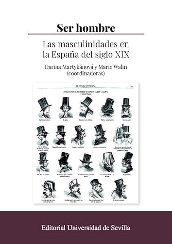 Beispielbild fr Ser hombre: Las masculinidades en la Espaa del siglo XIX zum Verkauf von Agapea Libros