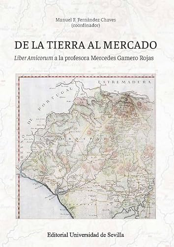 9788447225651: De la tierra al mercado: Liber Amicorum a la profesora Mercedes Gamero Rojas