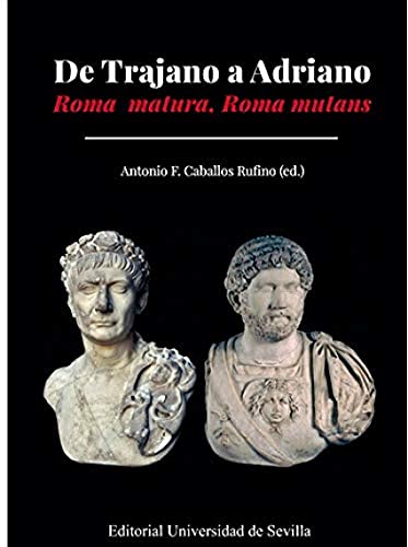 9788447228287: De Trajano A Adriano: Roma matura, Roma mutans: 351 (Historia y Geografa)