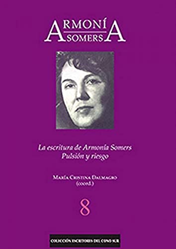 Imagen de archivo de Armona Somers: La escritura de Armona Somers. Pulsin y riesgo a la venta por AG Library