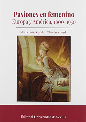 9788447228621: Pasiones en femenino: Europa y Amrica, 1600-1950: 358