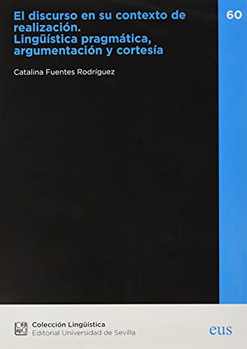 Beispielbild fr EL DISCURSO EN SU CONTEXTO DE REALIZACION: LINGUISTICA PRAGMATICA, ARGUMENTACION Y CORTESIA zum Verkauf von Prtico [Portico]