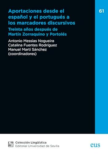 Imagen de archivo de Aportaciones desde el espaol y el portugus a los marcadores discursivos: Treinta aos despus de Martn Zorraquino y Portols a la venta por Agapea Libros