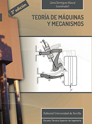 Stock image for TEORIA DE MAQUINAS Y MECANISMOS 3 ED. for sale by MARCIAL PONS LIBRERO