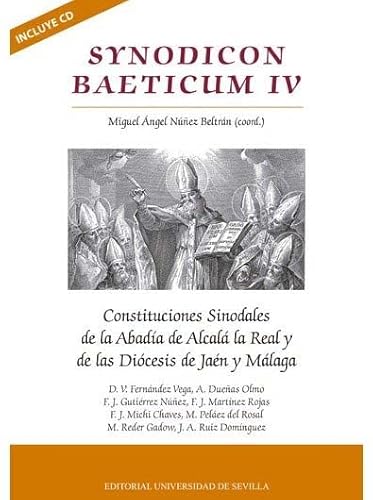 Imagen de archivo de SYNODICON BAETICUM IV: CONSTITUCIONES SINODALES DE LA ABADIA DE ALCALA LA REAL Y DE LA DIOSECIS DE JAEN Y MALAGA a la venta por MARCIAL PONS LIBRERO