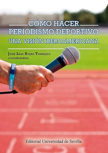 Beispielbild fr COMO HACER PERIODISMO DEPORTIVO. UNA VERSION IBEROAMERICANA zum Verkauf von MARCIAL PONS LIBRERO