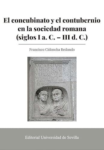 Stock image for EL CONCUBINATO Y EL CONTUBERNIO EN LA SOCIEDAD ROMANA (SIGLOS I A. C. - D. C.). for sale by KALAMO LIBROS, S.L.