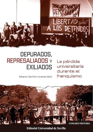 Beispielbild fr DEPURADOS, REPRESALIADOS Y EXILIADOS. LA PRDIDA UNIVERSITARIA DURANTE EL FRANQUISMO zum Verkauf von KALAMO LIBROS, S.L.