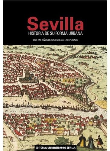 Beispielbild fr Sevilla. Historia de su forma urbana zum Verkauf von Zilis Select Books