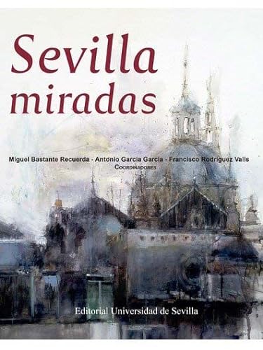 Stock image for Sevilla miradas for sale by Zilis Select Books
