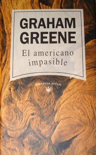 El Americano Impasible The Quiet American (Spanish Text) (9788447300228) by Graham Greene