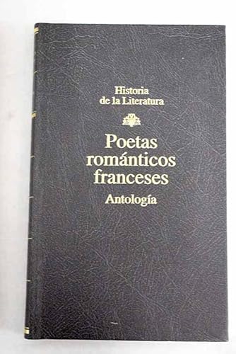 Imagen de archivo de Poetas romnticos franceses antologa a la venta por Almacen de los Libros Olvidados