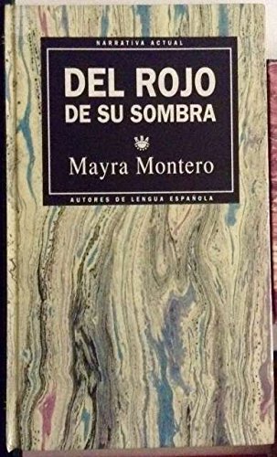 Imagen de archivo de Del Rojo de su sombra Mayra Montero a la venta por VANLIBER