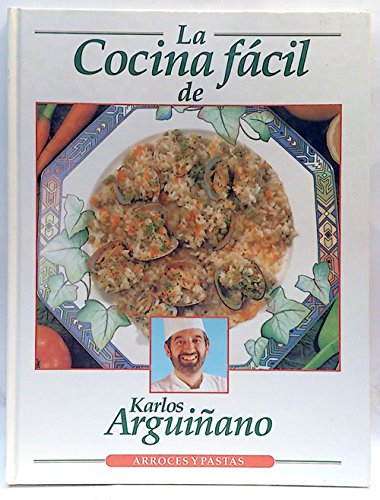 9788447306480: La cocina fcil de Karlo Arguiano. Arroces y pastas