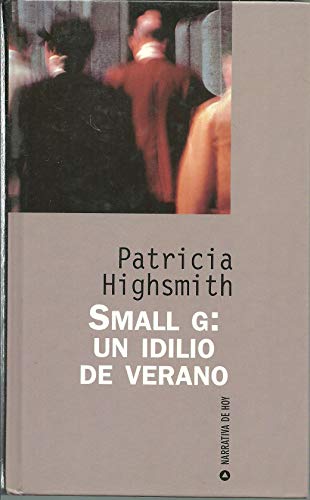 Small g, un idilio de verano (9788447312313) by Patricia Highsmith