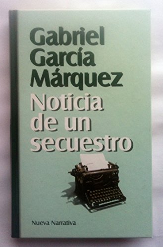 9788447315147: NOTICIA DE UN SECUESTRO [Encuadernacin desconocida] by GARCIA MARQUEZ Gabriel