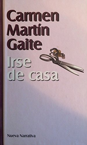 Irse De Casa (9788447315154) by Carmen MartÃ­n Gaite