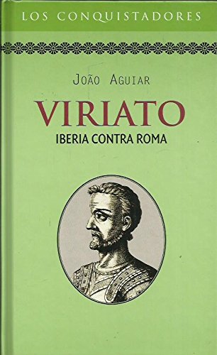 Viriato Iberia contra Roma - Aguiar, João