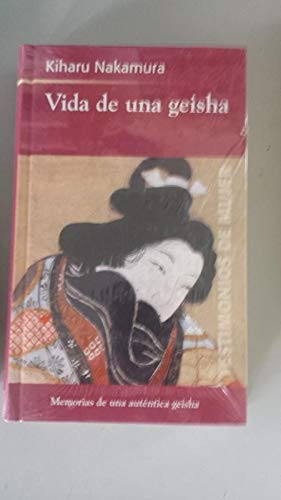 Stock image for Vida de Una Geisha. Memorias de Una Autentica Geisha for sale by Hamelyn