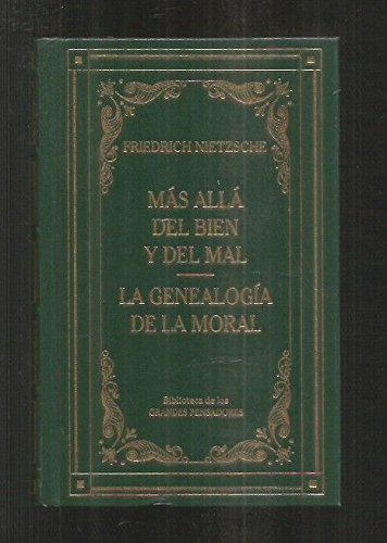 Mas alla del bien y del mal; La genealogia de la moral