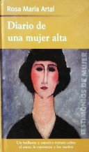 Imagen de archivo de Diario De Una Mujer Alta Artal Martnez, Rosa Mara a la venta por VANLIBER
