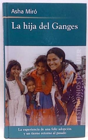 Stock image for La Hija Del Ganges Mir Vega, Asha for sale by VANLIBER