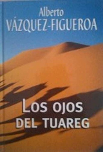 Imagen de archivo de Los Ojos Del Tuareg Vzquez-Figueroa, Alberto a la venta por VANLIBER