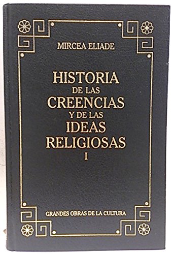 Imagen de archivo de HISTORIA DE LAS CREENCIAS Y DE LAS IDEAS RELIGIOSAS I a la venta por Librera Rola Libros