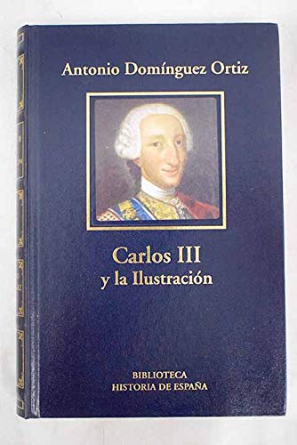 Imagen de archivo de Carlos III Y La España De La Ilustración a la venta por medimops