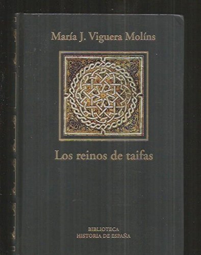 Stock image for Los reinos de taifas y las invasiones magrebes (Al-Andalus del XI al XIII) for sale by NOMBELA LIBROS USADOS